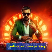 paolanarealtrans privacy